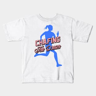 Chafing the dream Kids T-Shirt